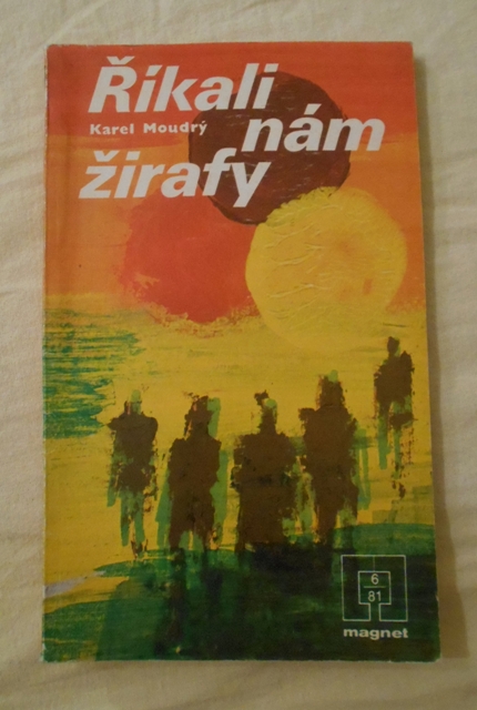 Karel Moudrý - Říkali nám žirafy - Magnet 1981