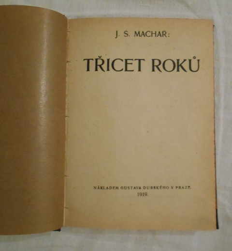 Josef Svatopluk Machar - Třicet roků - 1919