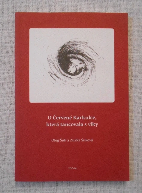 Oleg Šuk, Zuzka Šuková - O Červené Karkulce, která tancovala s vlky - 2008