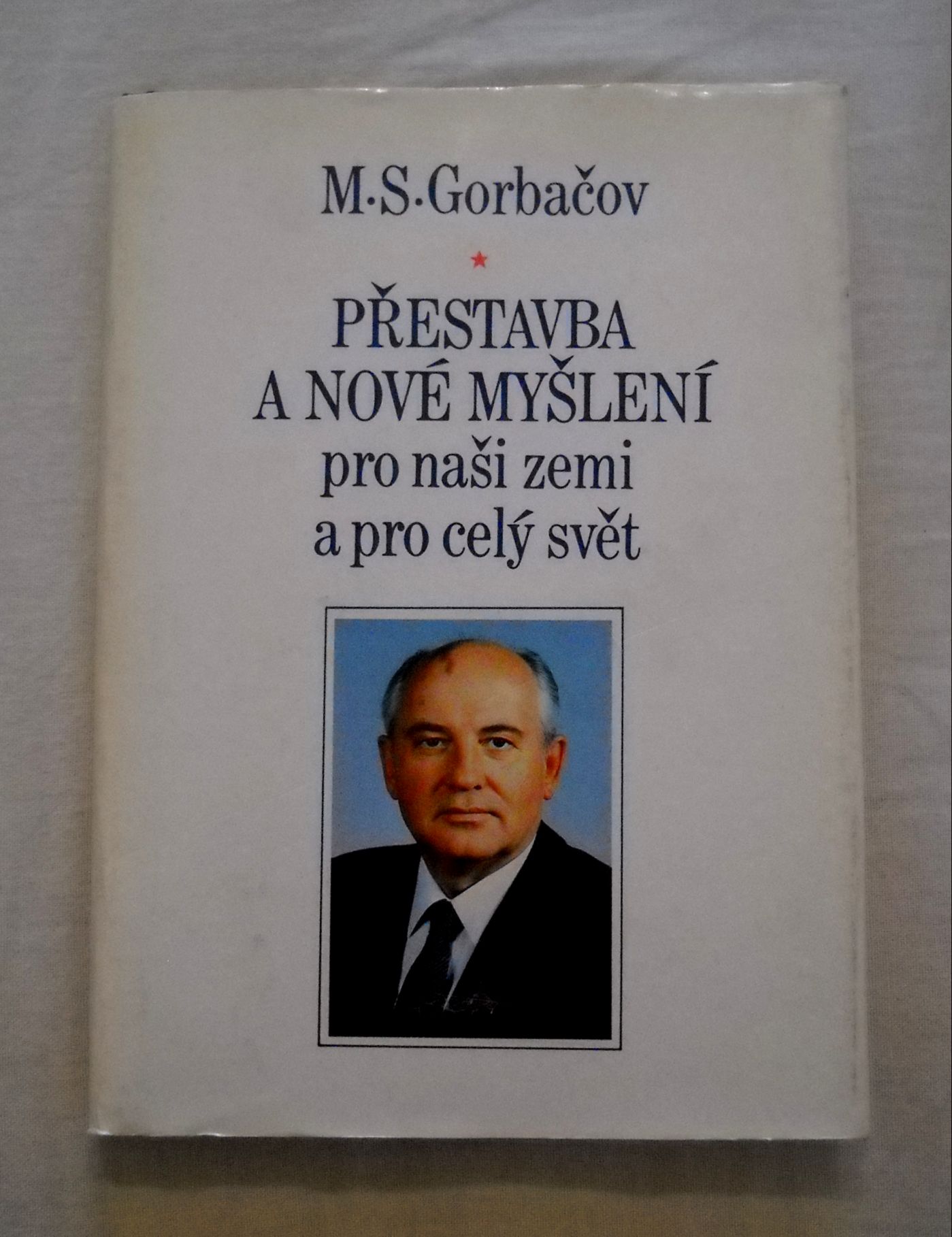M.S. Gorbačov - Přestavba a nové myšlení pro naši zemi a pro celý svět - 1987