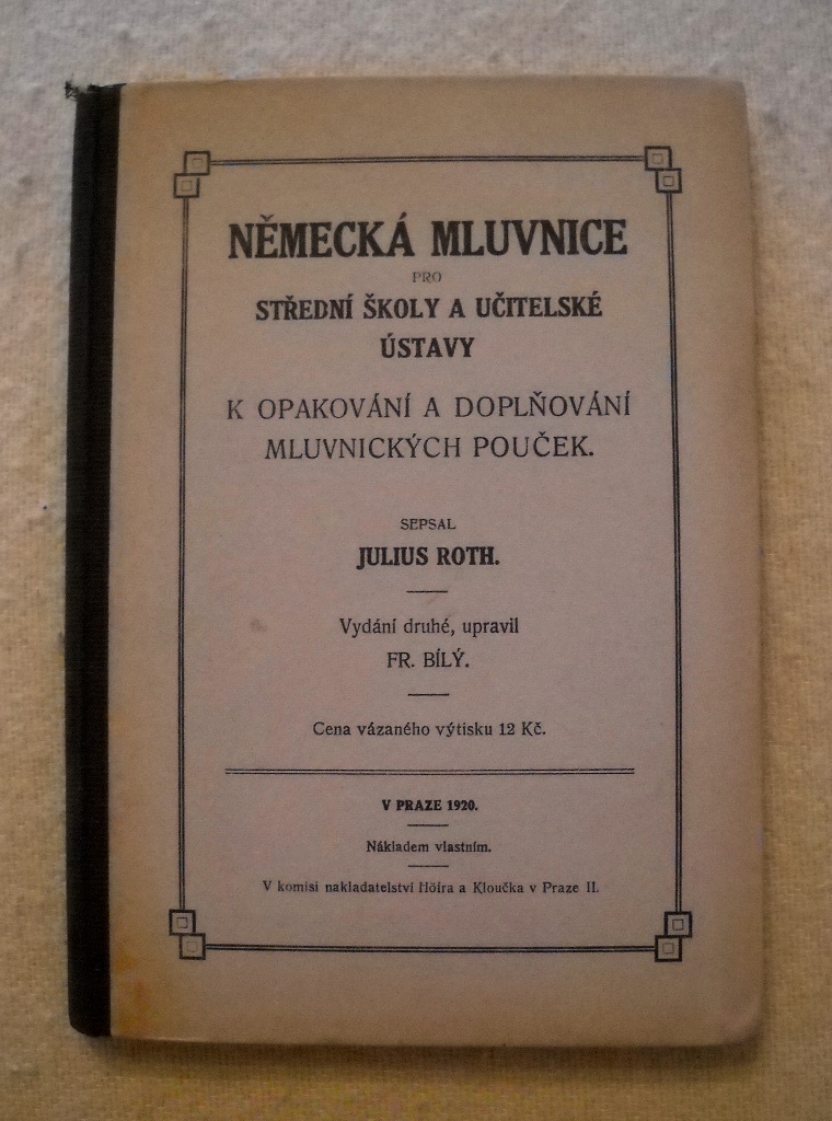 Julius Roth - Německá mluvnice pro střední školy a učitelské ústavy - 1920