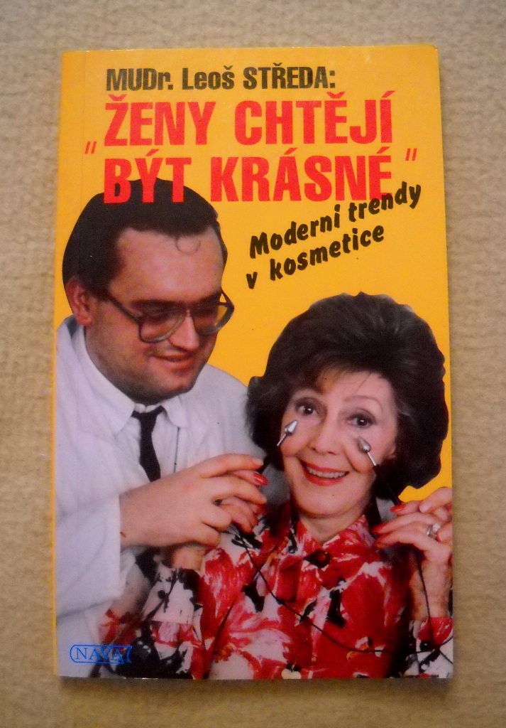 MUDr. Leoš Středa - Ženy chtějí být krásné Moderní trendy v kosmetice - 1993