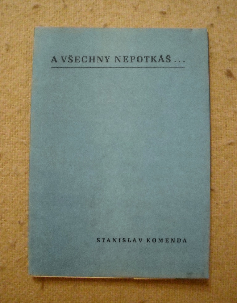Stanislav Komenda - A všechny nepotkáš ... - Olomouc 1988