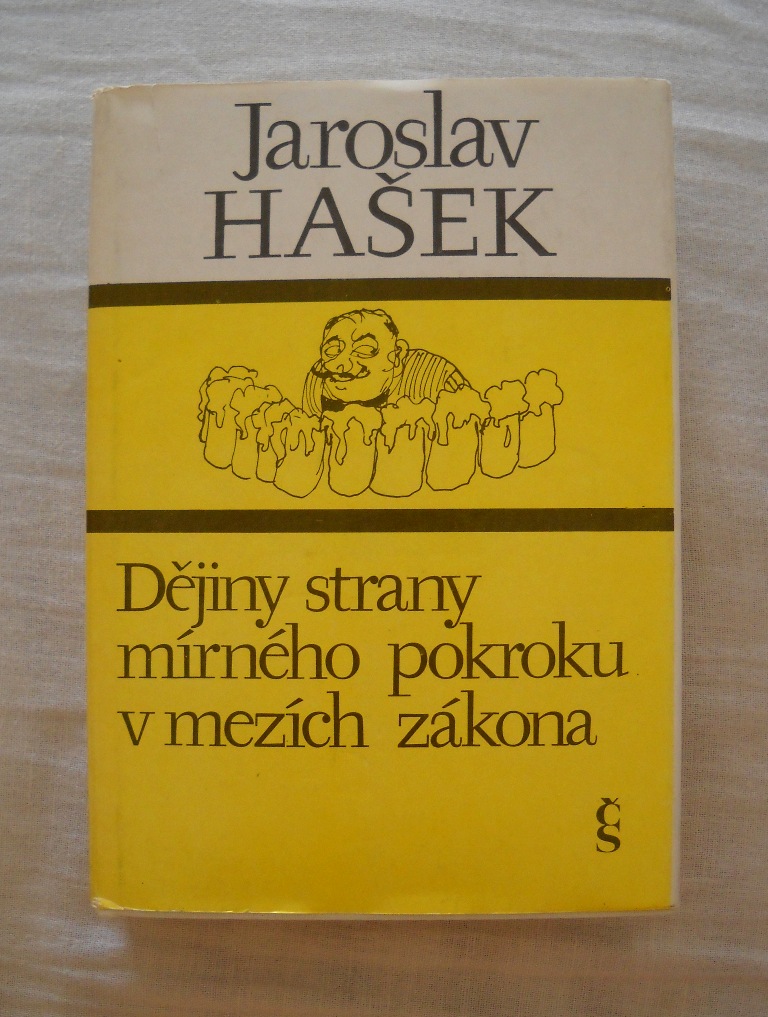 Jaroslav Hašek - Dějiny Strany mírného pokroku v mezích zákona - ČS 1982