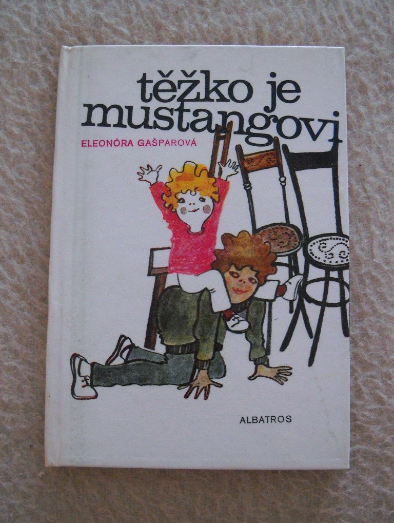 Eleonóra Gašparová - Těžko je mustangovi - Albatros 1977