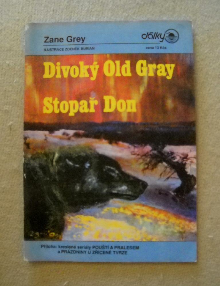 Zane Grey - Divoký Old Gray, Stopař Don - Dálky 1991 - il. Zdeněk Burian