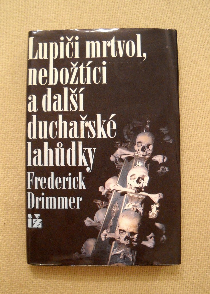 F. Drimmer - Lupiči mrtvol, nebožtíci a další duchařské lahůdky