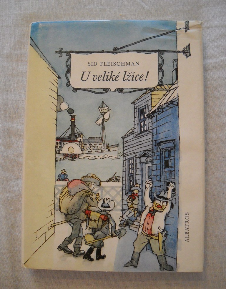 Sid Fleischman - U veliké lžíce! - Albatros 1985