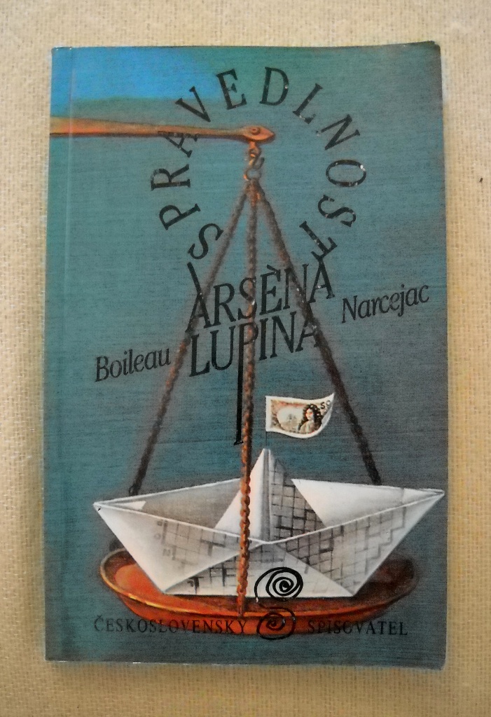 Boileau, Narcejac - Spravedlnost Arsèna Lupina - 1984