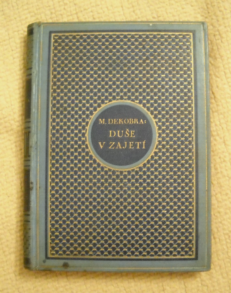 Maurice Dekobra - Duše v zajetí - Praha 1928