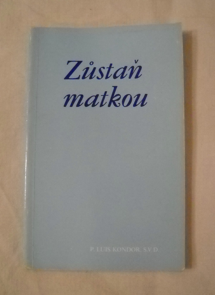 Luís Kondor - Zůstaň matkou - Velehrad 1981
