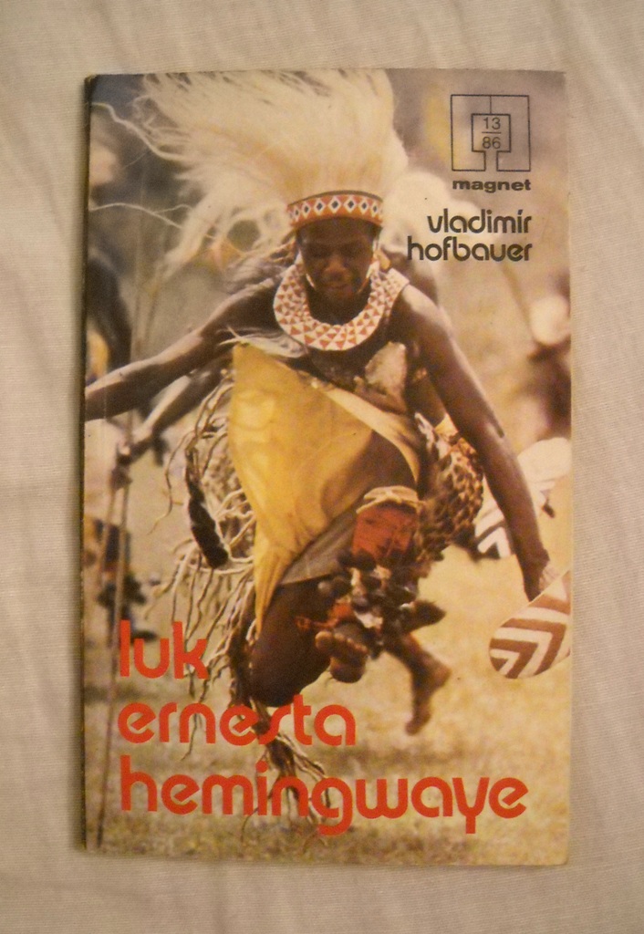 Vladimír Hofbauer - Luk Ernesta Hemingwaye - Magnet 1986