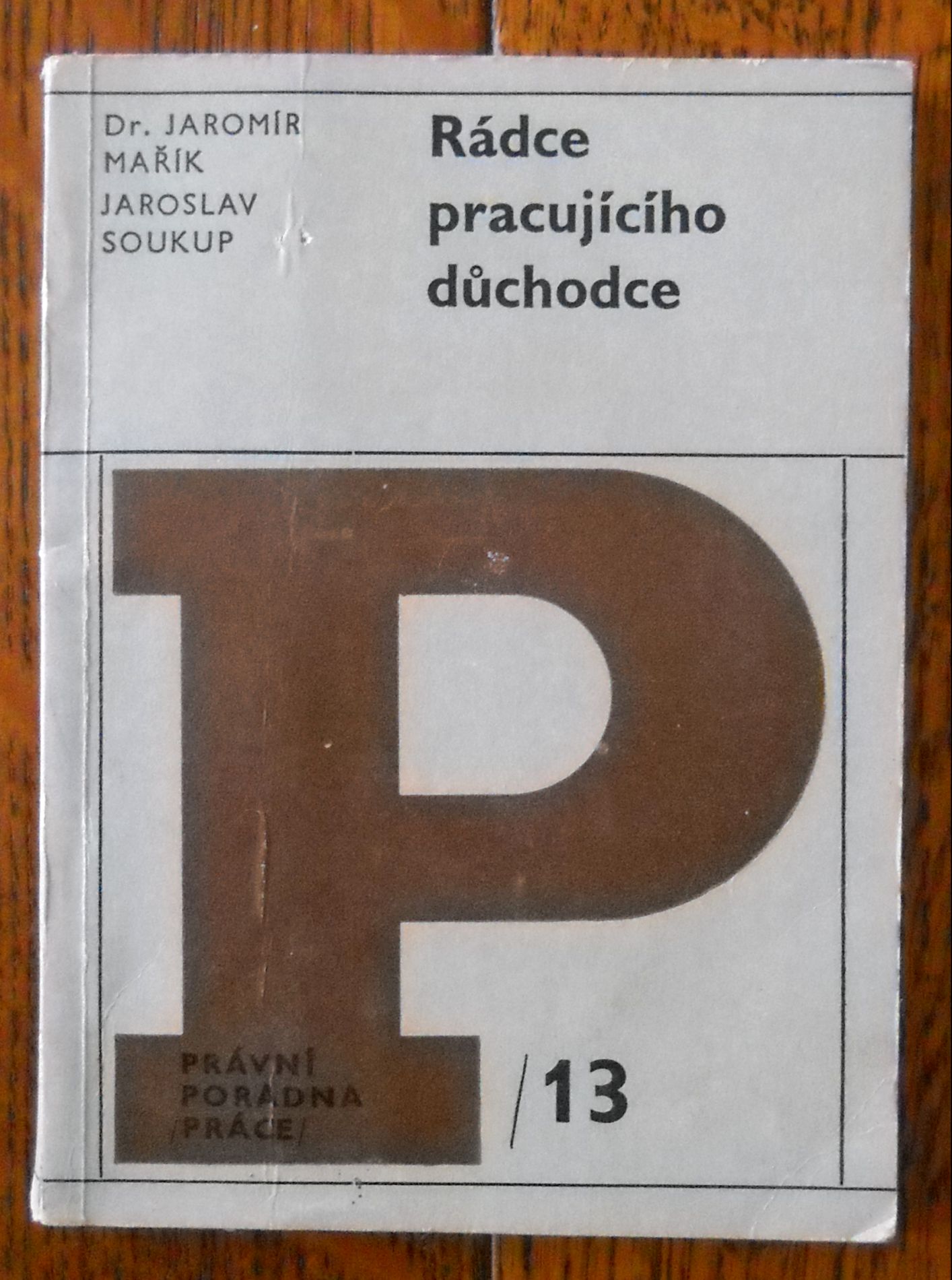 Dr. Jaroslav Mařík, Jaroslav Soukup - Rádce pracujícího důchodce - Práce 1972