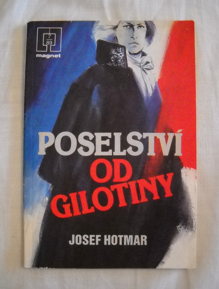 Josef Hotmar - Poselství od gilotiny - Magnet 7/1989