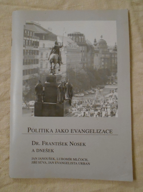 Politika jako evangelizace - Dr. František Nosek a dnešek - Bílý slon 2004