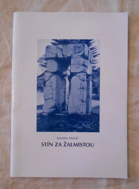 Jaroslav Mazáč - Stín za žalmistou - Přerov 2004