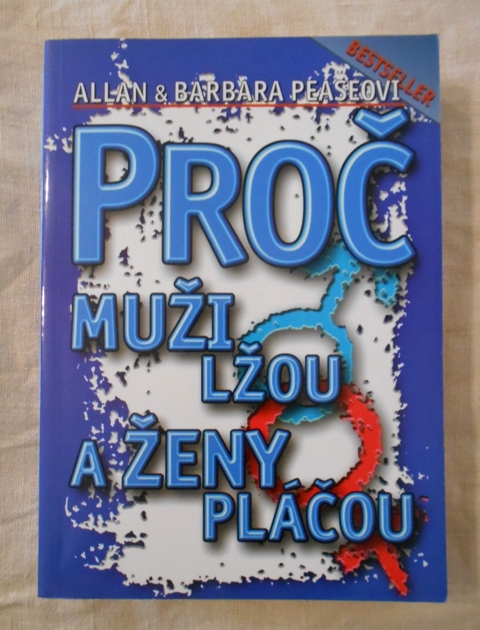 Allan a Barbara Peaseovi - Proč muži lžou a ženy pláčou - 2003