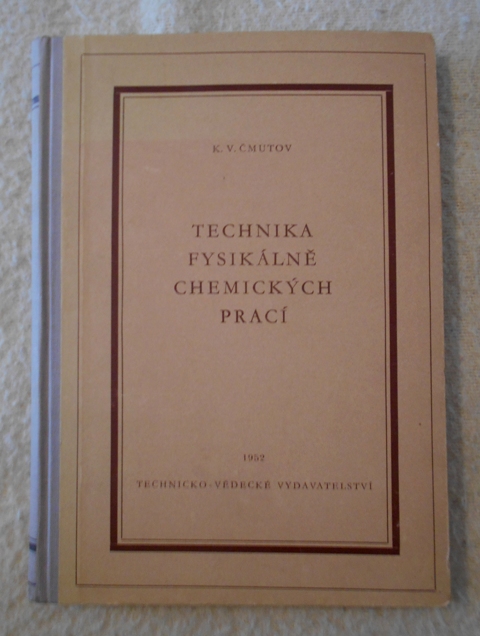 K.V. Čmutov - Technika fysikálně chemických prací - 1952