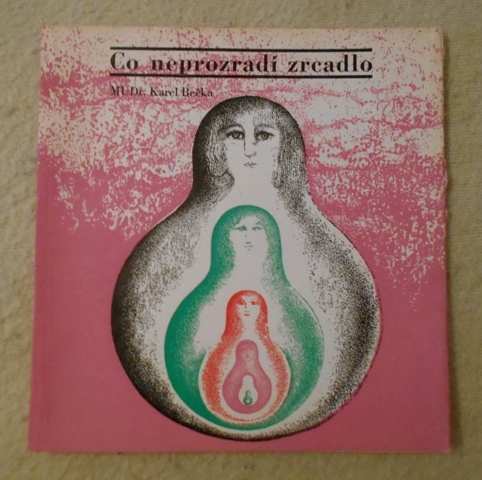MUDr. Karel Bečka - Co neprozradí zrcadlo - 1968