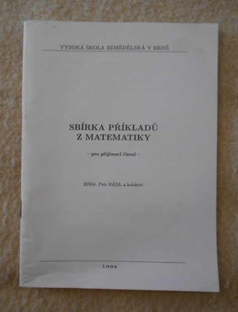 Petr Rádl - Sbírka příkladů z matematiky pro přijímací řízení VŠZ v Brně - 1994