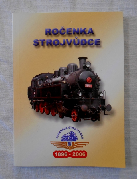Ročenka strojvůdce 1896-2006 - Praha 2005