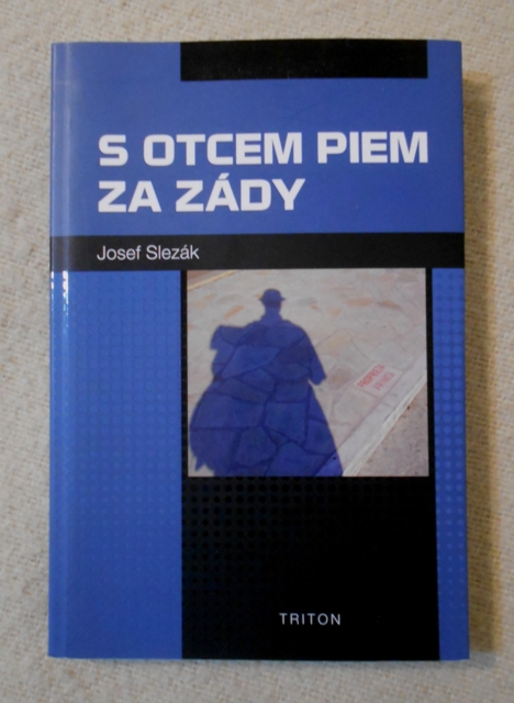 Josef Slezák - S otcem Piem za zády - 2017
