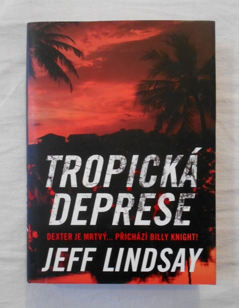 Jeff Lindsay - Tropická deprese - 2016