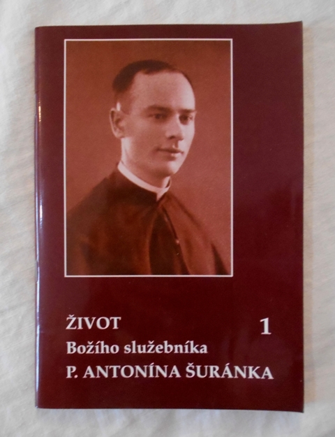 P. Alois Kotek - Život Božího služebníka P. Antonína Šuránka díl 1