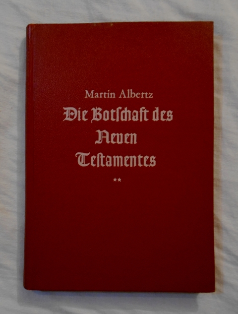 D. Martin Albertz - Die Botschaft des Neuen Testamentes teil II. - 1955 - německy
