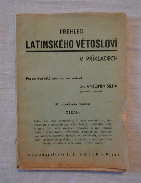 Antonín Šilha - Přehled latinského větosloví v příkladech - 1947