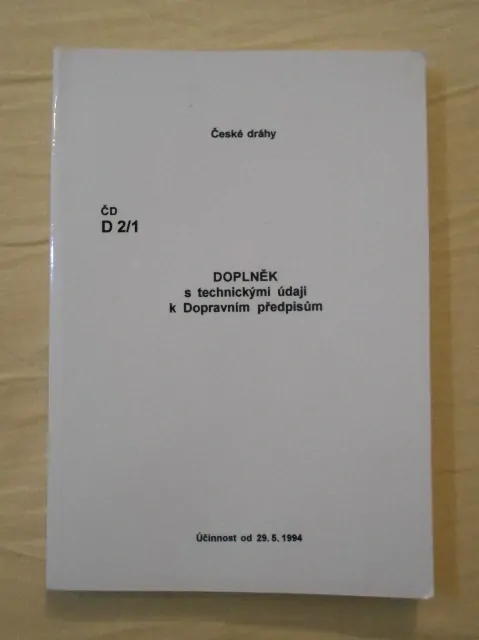 České dráhy Doplněk s technickými údaji k Dopravním předpisům ČD D2/1 - 1994