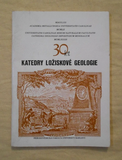 30 let katedry ložiskové geologie - Univerzita Karlova 1982