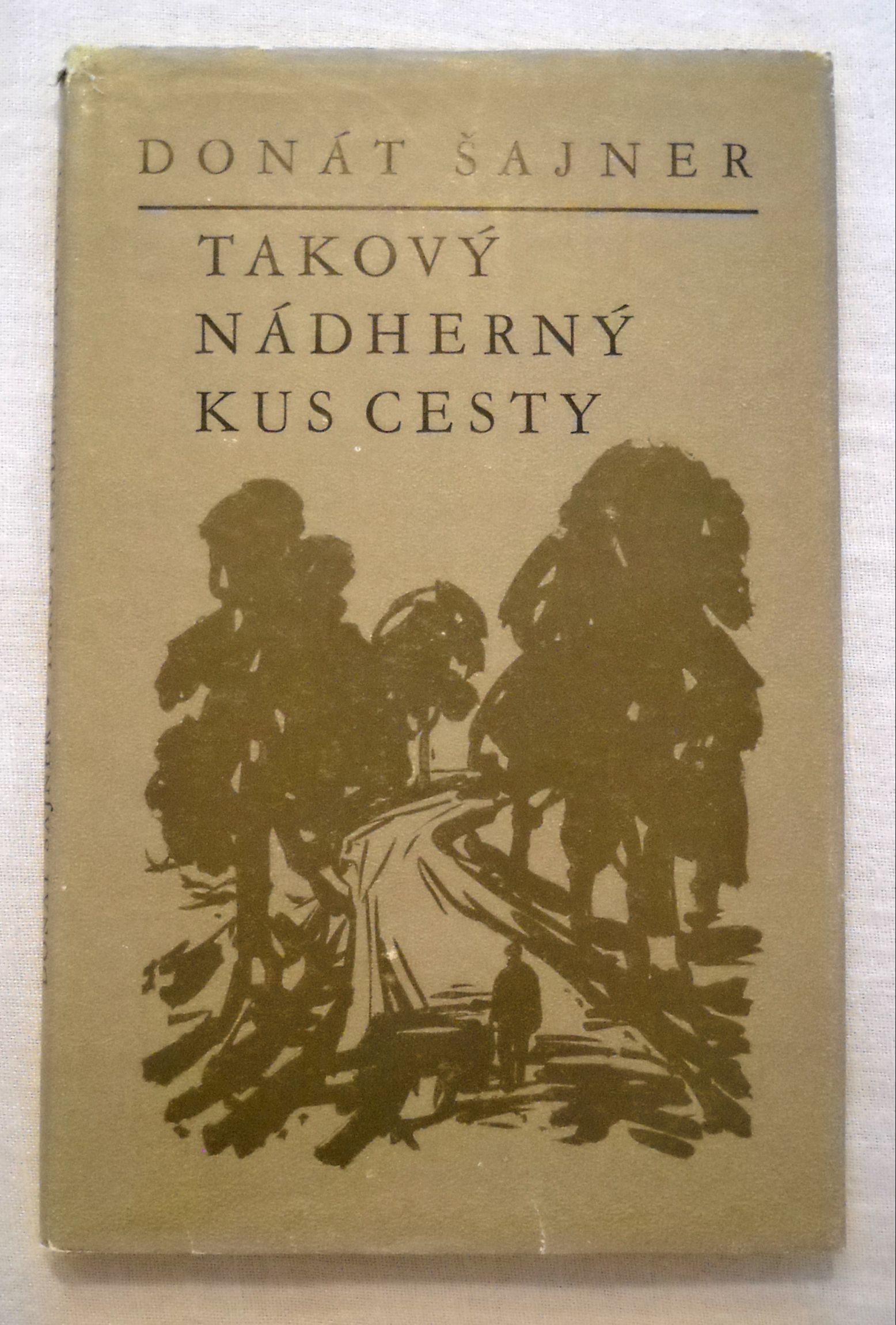 Donát Šajner - Takový nádherný kus cesty - Jihočeské nakl. 1979