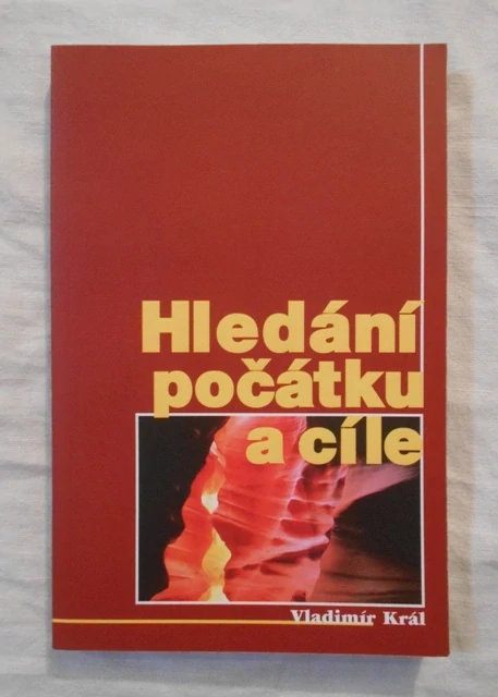 Vladimír Král - Hledání počátku a cíle - 2001