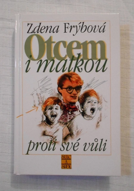 Zdena Frýbová - Otcem i matkou proti své vůli - 2000