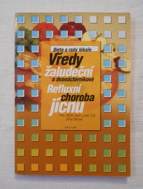 Dieta a rady lékaře Vředy žaludeční a dvanácterníkové Refluxní choroba jícnu - 1999