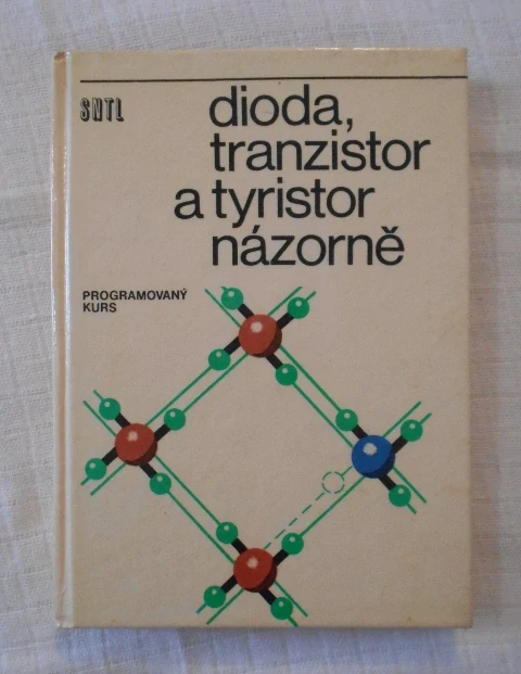 Dioda, tranzistor a tyristor názorně Programovaný kurs - 1979