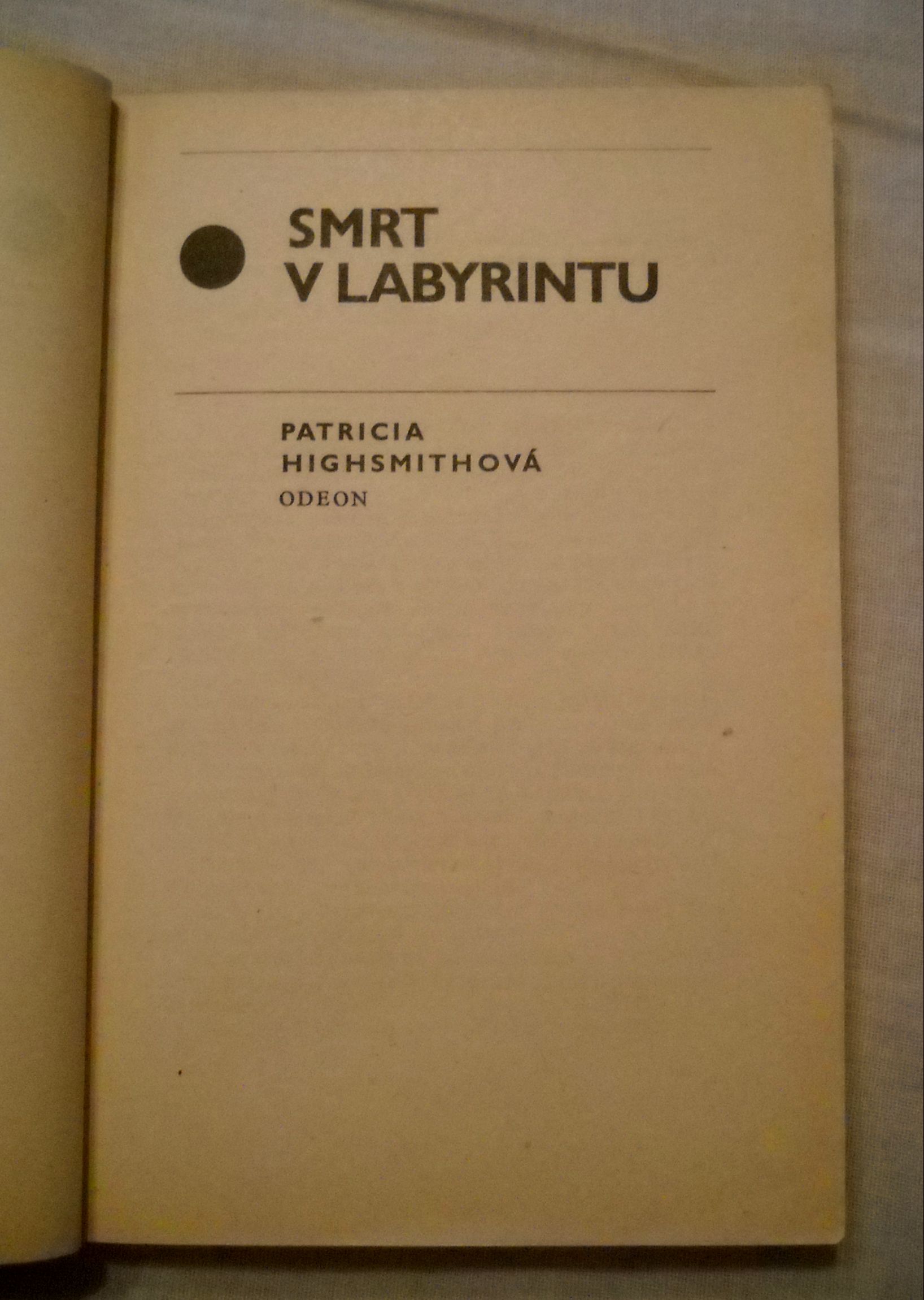 Patricia Highsmithová - Smrt v labyrintu - Odeon 1980