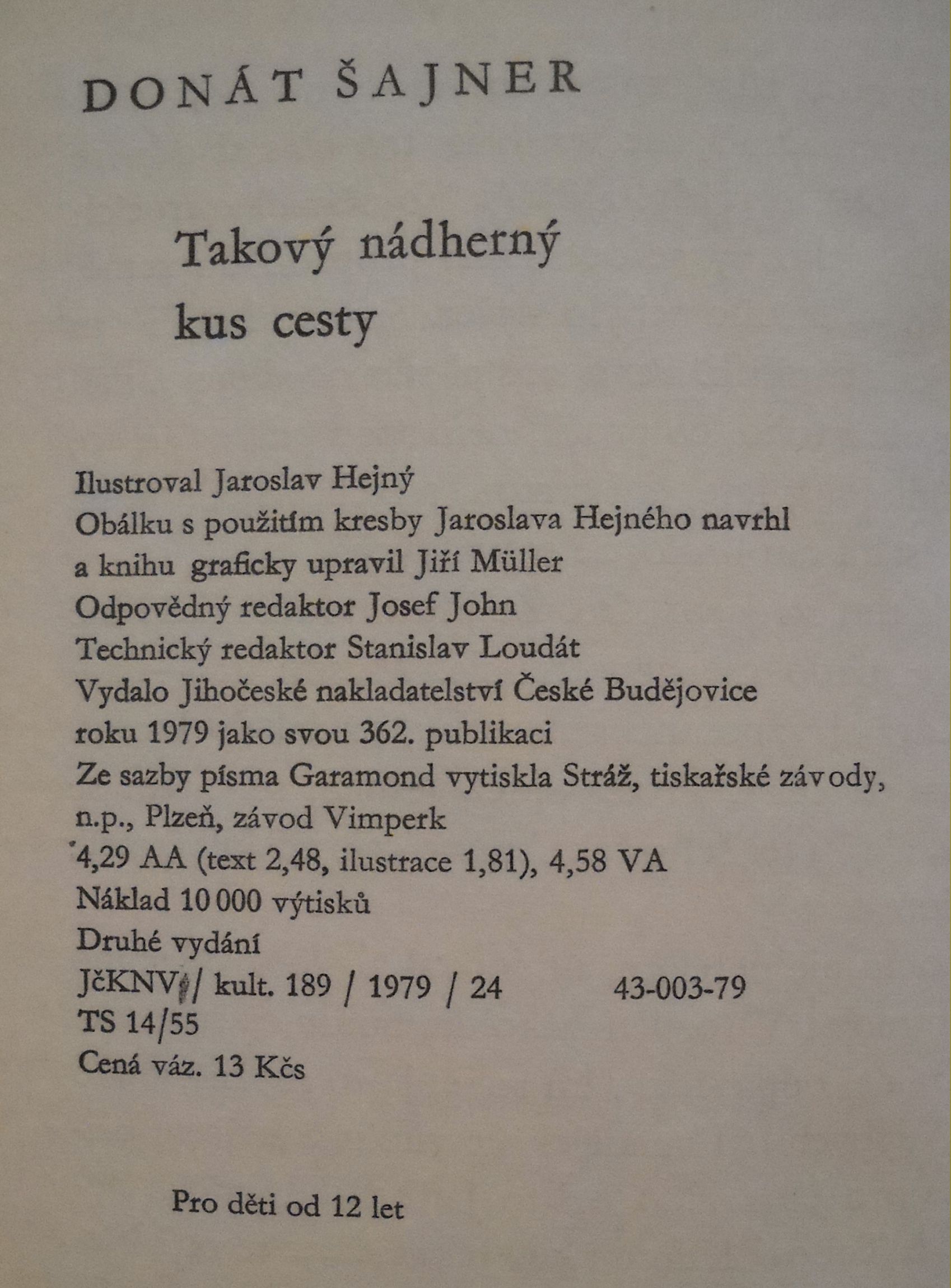 Donát Šajner - Takový nádherný kus cesty - Jihočeské nakl. 1979