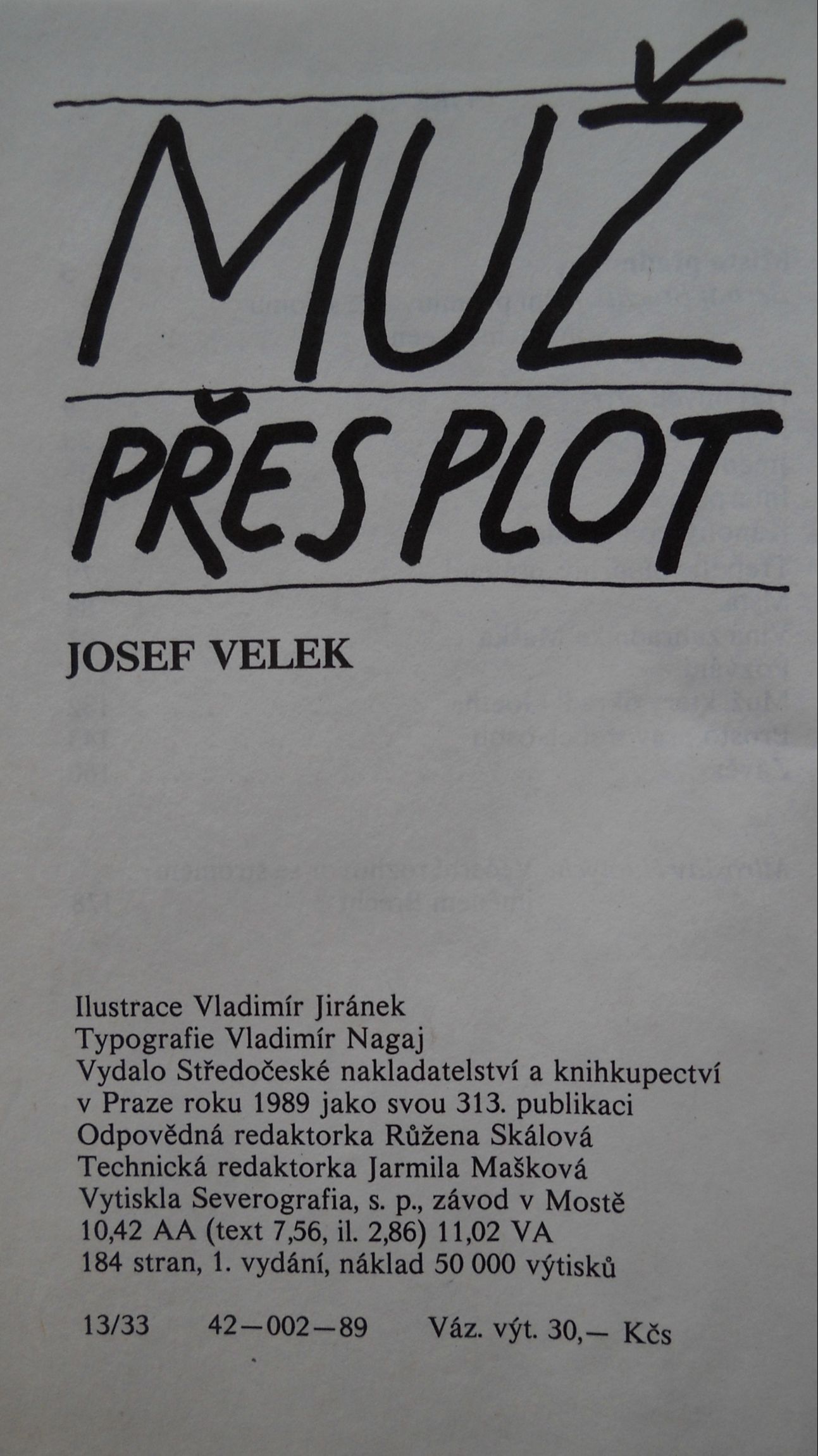 Josef Velek - Muž přes plot - 1989