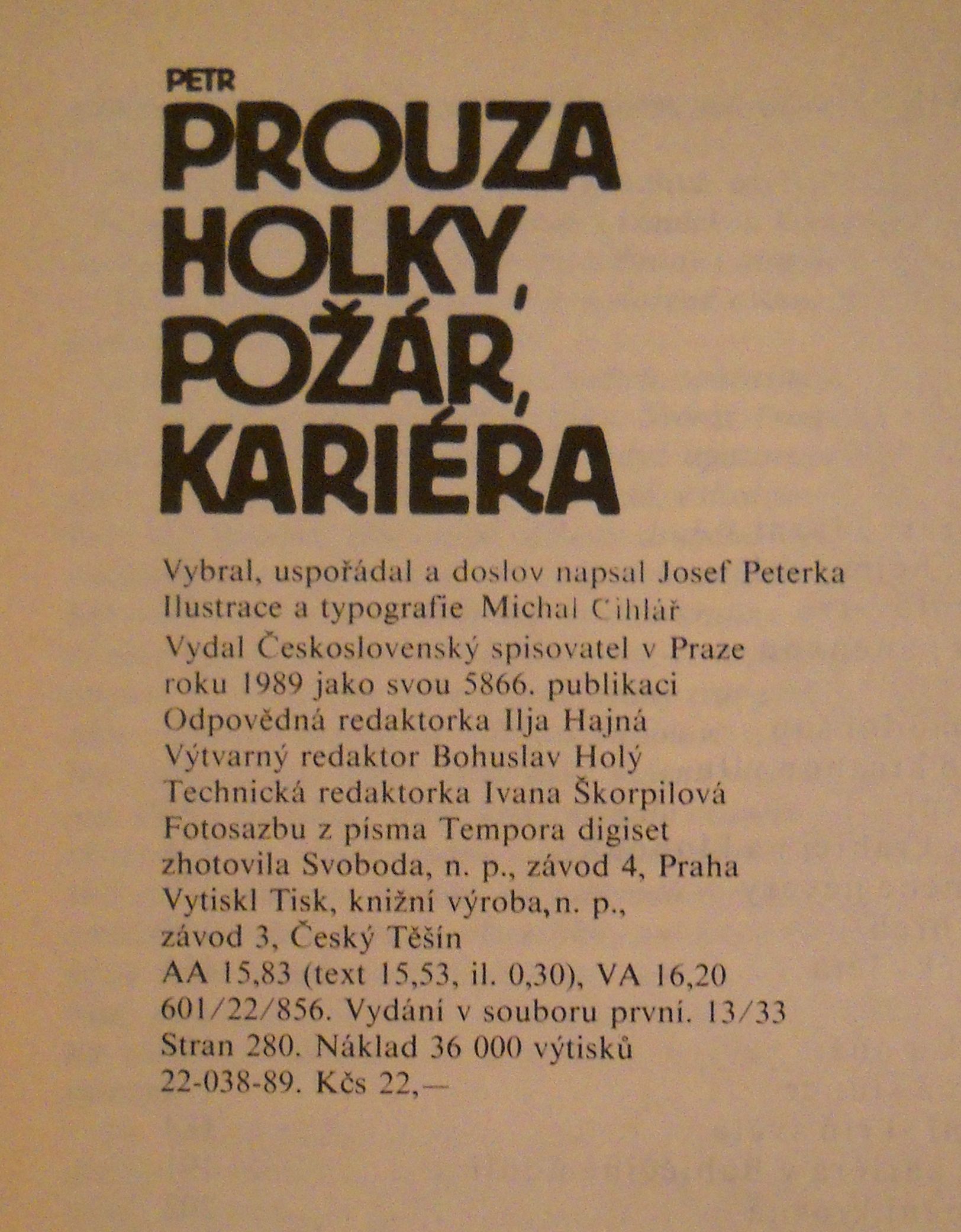 Petr Prouza - Holky, Požár, Kariéra - 1989