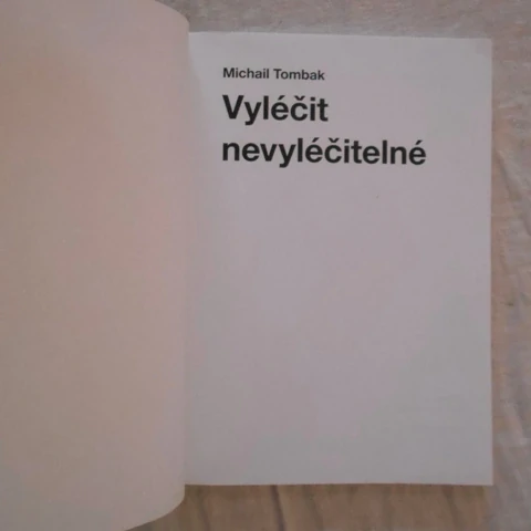 Michail Tombak - Vyléčit nevyléčitelné - 2012