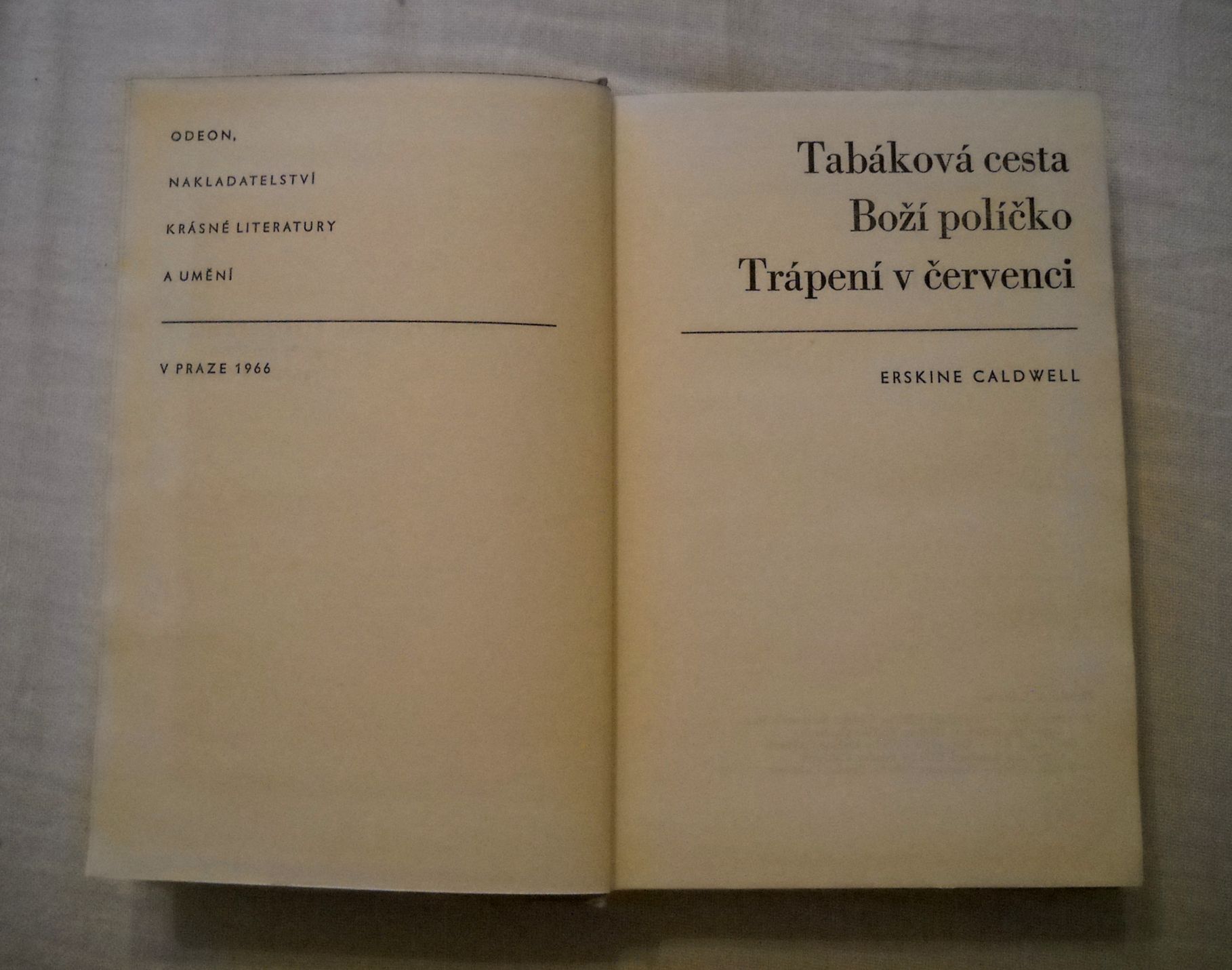 Erskine Caldwell - Tabáková cesta / Boží políčko / Trápení v červenci -1966