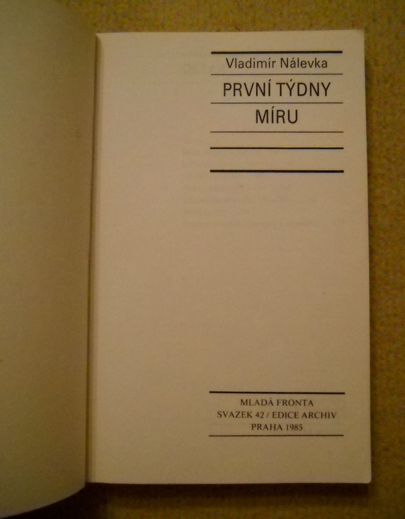 Vladimír Nálevka - První týdny míru - Archiv 1985
