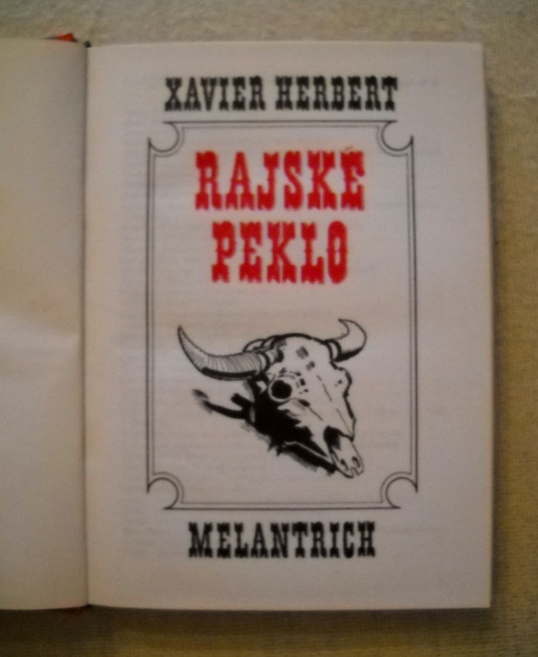 Xavier Herbert - Rajské peklo - Melantrich 1977