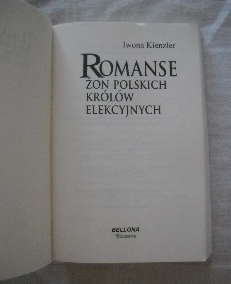 Iwona Kienzler - Romanse żon polskich królów elekcyjnych