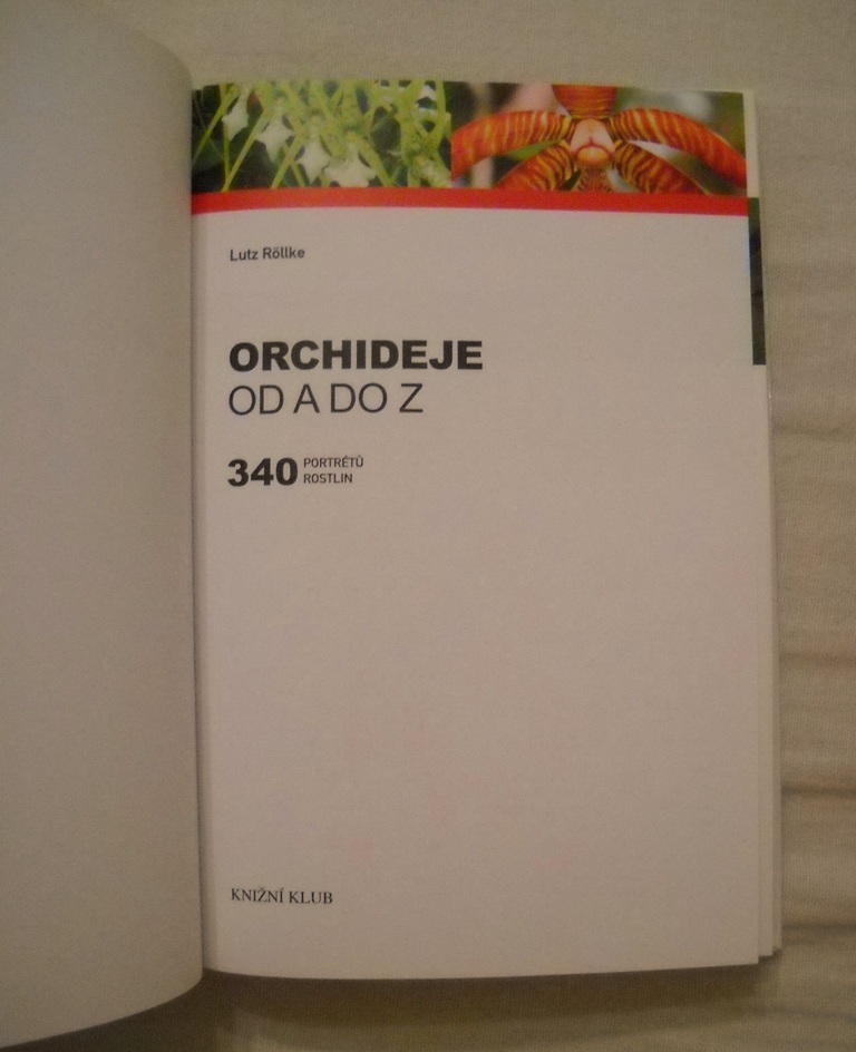 Lutz Rőllke - Orchideje od A do Z - 340 portrétů rostlin - 2011