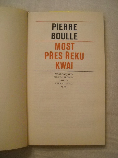 Pierre Boulle - Most přes řeku Kwai - 1966