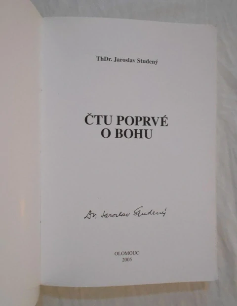 ThDr. Jaroslav Studený - Čtu poprvé o bohu - 2005