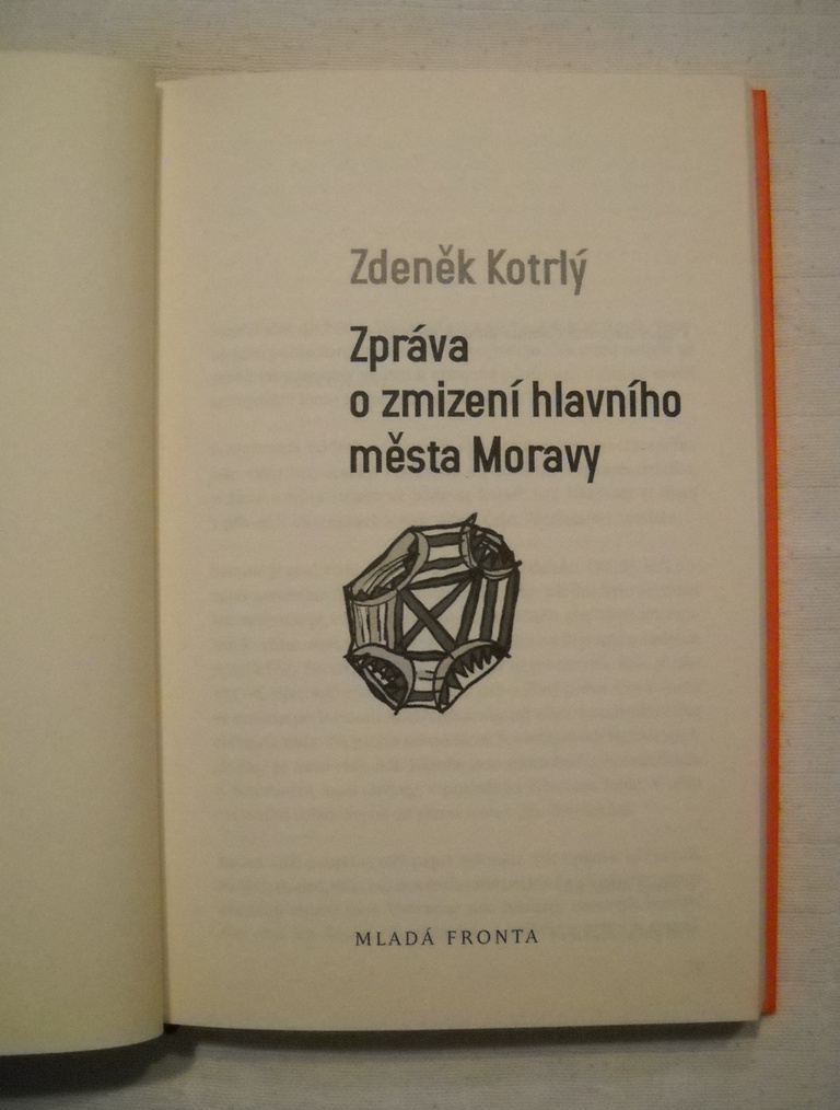 Zdeněk Kotrlý - Zpráva o zmizení hlavního města Moravy - Mf 2009